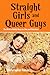 Straight Girls and Queer Gu...