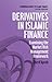 Derivatives in Islamic Finance: Examining the Market Risk Management Framework (Edinburgh Guides to Islamic Finance)