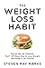The Weight Loss Habit: The ...