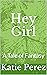 Hey Girl by Katie Perez