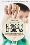 Book cover for Niños sin etiquetas: Cómo fomentar que tus hijos tengan una infancia feliz sin limitaciones ni prejuicios (Divulgación) (Spanish Edition)