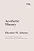 Aesthetic Theory (Theory an...