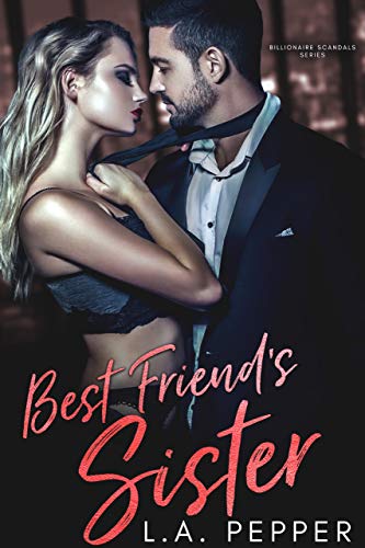 Best Friend's Sister (Billion Scandals, #2)