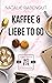 Kaffee & Liebe to go (Albert-Gessler-FH 4) (German Edition)