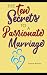 The Ten Secrets To A Passio...