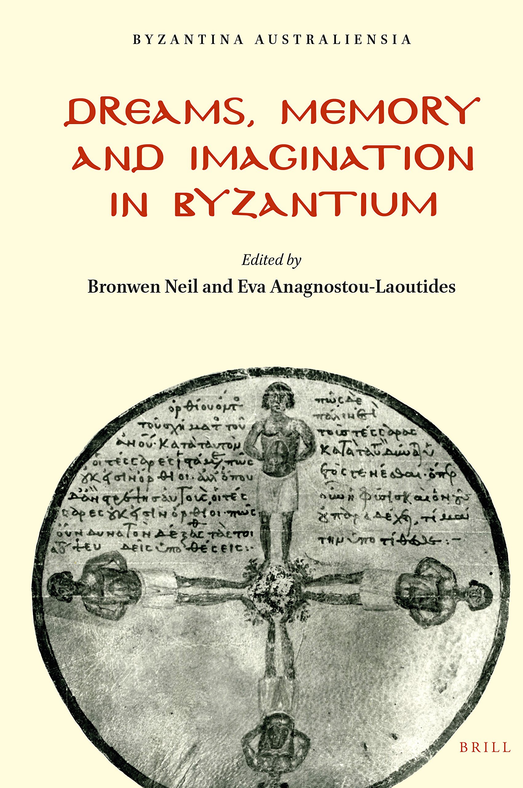 Dreams, Memory and Imagination in Byzantium (Byzantina Australiensia, 24)