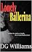 Lonely Ballerina by D.G. Williams