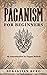 Paganism for Beginners: An ...