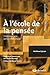 À l'école de la pensée: Ens...