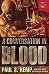 A Conversation in Blood by Paul S. Kemp