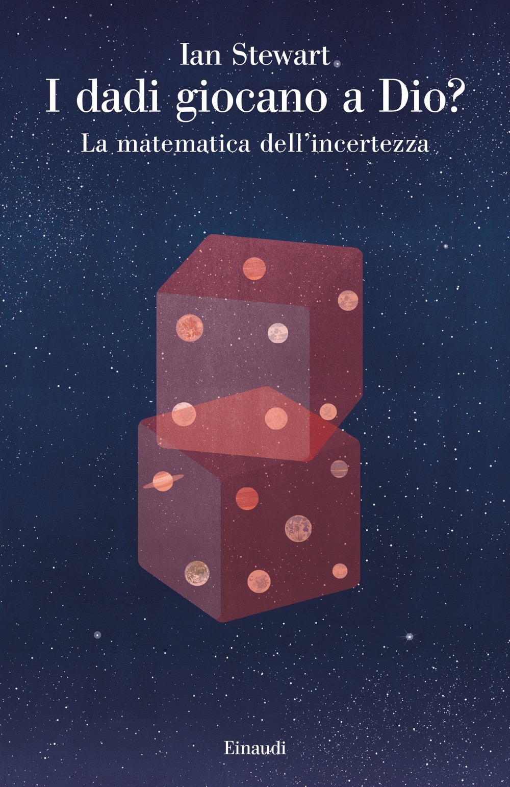 I dadi giocano a Dio?: La matematica dell'incertezza