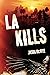L.A. KILLS: A hard-boiled n...