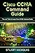 Cisco CCNA Command Guide by Stuart Nicholas