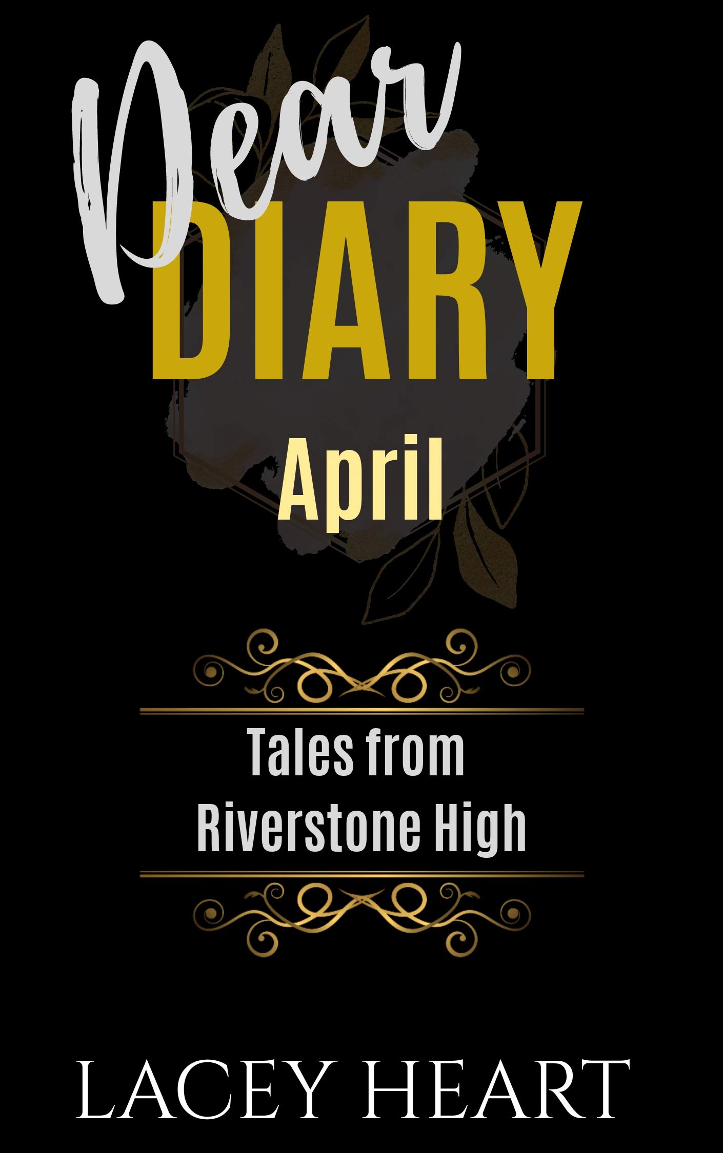 Dear Diary: Tales from Riverstone High - April (Kindle Edition)