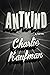 ANTKIND by KAUFMAN  CHARLIE