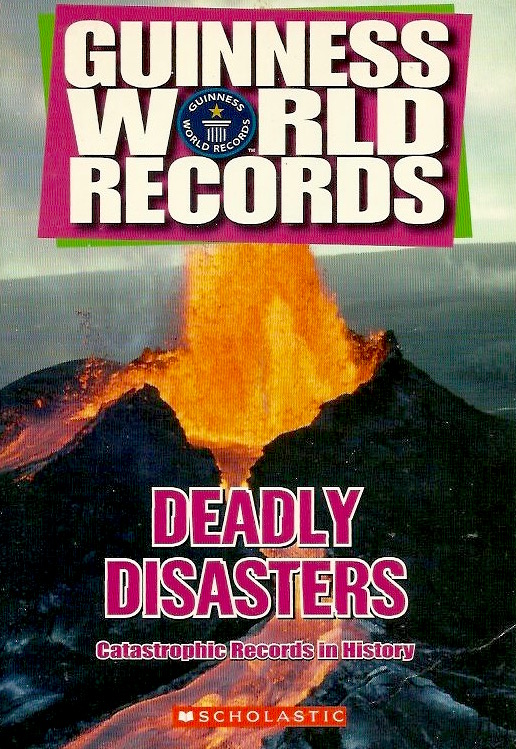 Deadly Disasters: Catastrophic Records in History (Guinness World Records)