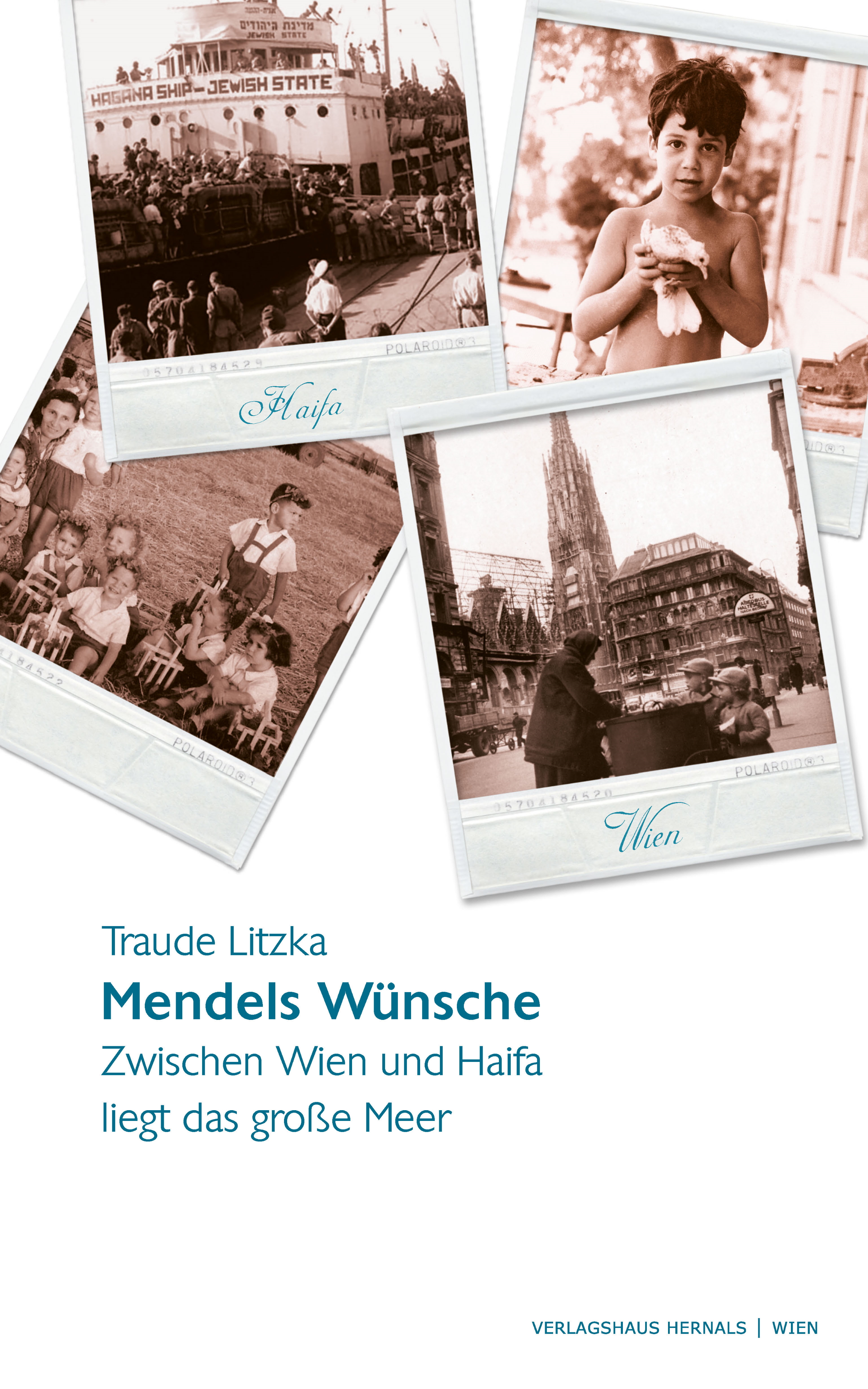 Mendels Wünsche: Zwischen Wien und Haifa liegt das große Meer (German Edition)