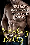 Breaking the Bully: The Complete Hot Gay Bully Box Set