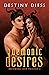 Demonic Desires by Destiny Diess