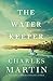 The Water Keeper by Charles Martin
