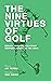The Nine Virtues of Golf: E...