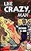 Like Crazy, Man!