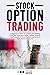 STOCK OPTIONS TRADING: A Be...