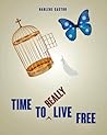 Time to Really Live Free