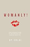 Womanly!: Your Ov...
