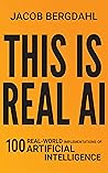 Book cover for This Is Real AI: 100 Real-World Implementations of Artificial Intelligence