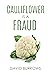 Cauliflower Is A Fraud by David Burrows