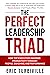 The Perfect Leadership Triad by Eric Turbiville