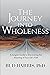 The Journey into Wholeness: A Jungian Guide to Discovering the Meaning of Your Life's Path