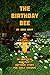 The Birthday Bee: An Unoffi...
