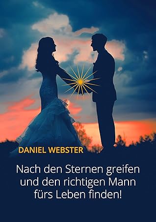 Nach den Sternen greifen und den richtigen Mann fürs Leben finden!