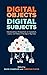 Digital Objects, Digital Subjects: Interdisciplinary Perspectives on Capitalism, Labour and Politics in the Age of Big Data