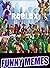 Memes: Top Roblox Laughs And Funny Memes - The Coolest Memes, Jokes, Trolling Loads Of Funny Stuff