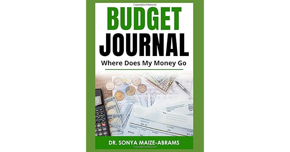 Budget Journal Where Does My Money Go by Dr. Sonya MaizeAbrams
