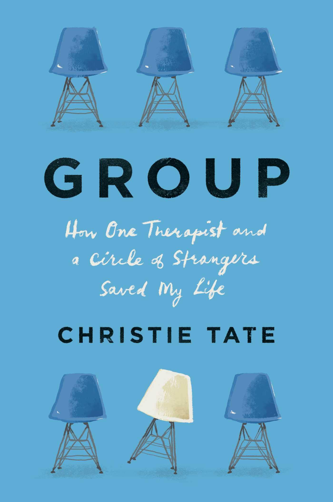 Group: How One Therapist and a Circle of Strangers Saved My Life