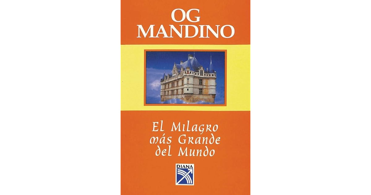 El Milagro Mas Grande Del Mundo by Og Mandino