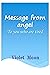 Massage from angel: To you ...