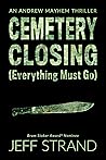 Cemetery Closing (Everything Must Go) (Andrew Mayhem, #5) Cemetery Closing (Everything Must Go) (Andrew Mayhem, #5)