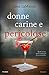 Donne carine e pericolose