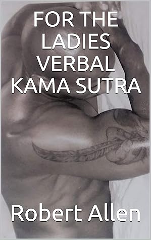 FOR THE LADIES VERBAL KAMA SUTRA