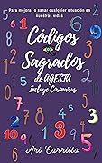 Manual de los CÓDIGOS SAGRADOS numéricos de AGESTA: Para mejorar o sanar cualquier situación en nuestras vidas (Spanish Edition)