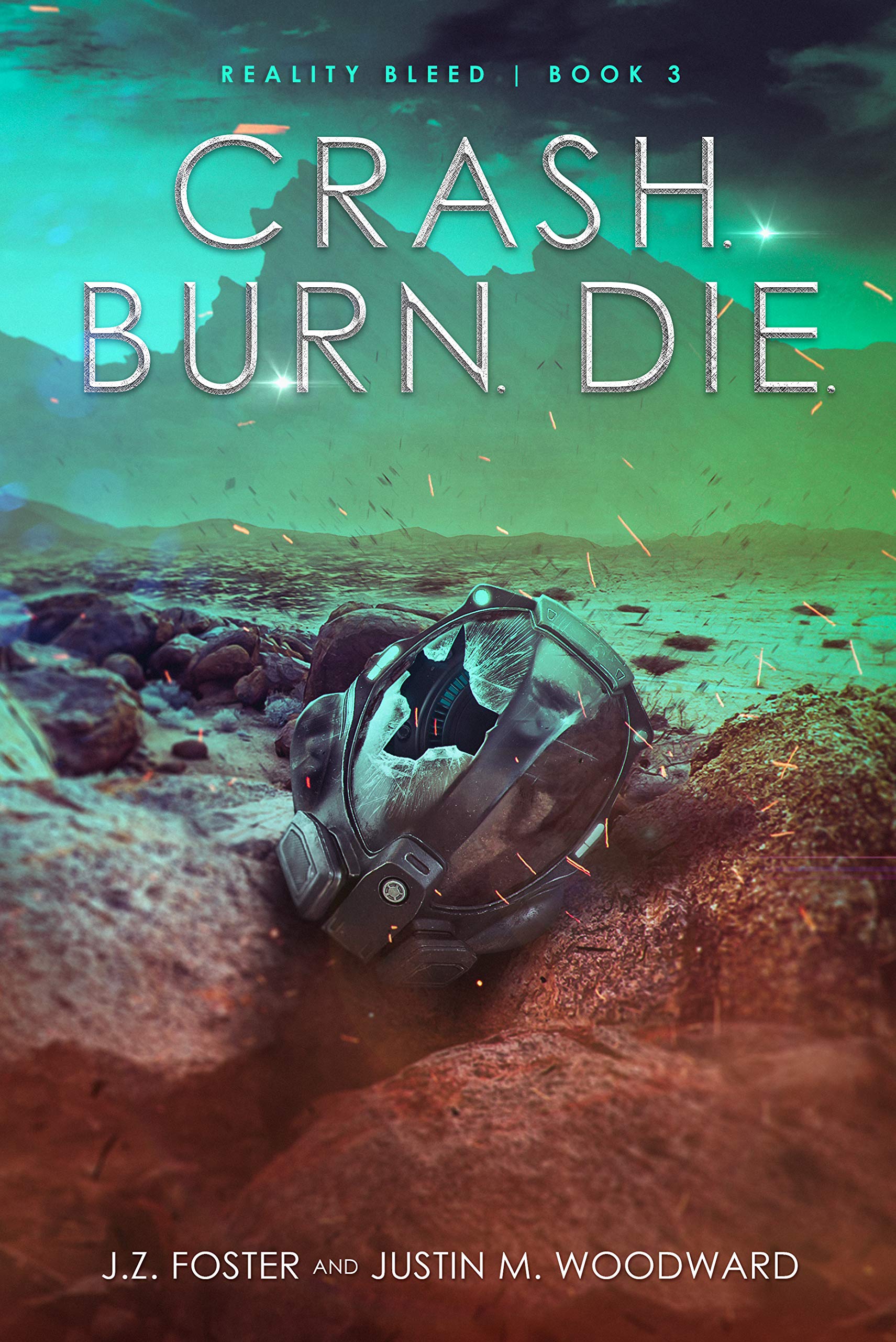 Crash. Burn. Die. (Reality Bleed #3)