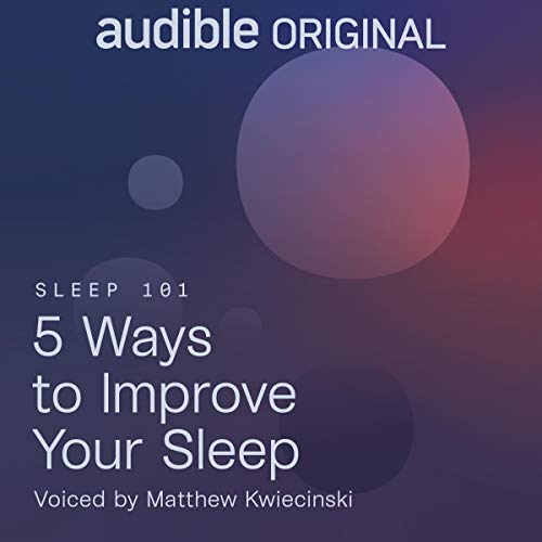 5 Ways to Improve Your Sleep (Audiobook)