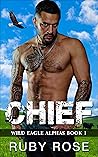 Chief (Wild Eagle Alphas #1) Chief (Wild Eagle Alphas #1)