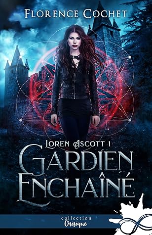 Gardien Enchaine Loren Ascott T1 By Florence Cochet