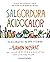 Sal, Gordura, Ácido, Calor by Samin Nosrat Sal, Gordura, Ácido, Calor by Samin Nosrat